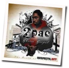 Ghetto Gospel by 2Pac