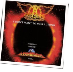 I Don't Want To Miss A Thing  by Aerosmith