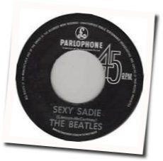 Sexy Sadie by The Beatles