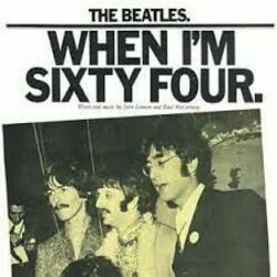 When I'm Sixty Four by The Beatles