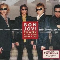 Thank You For Loving Me by Bon Jovi