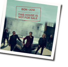 This House Is Not For Sale by Bon Jovi