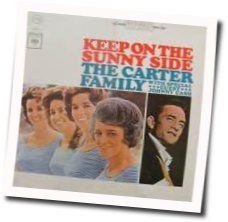 Keep On The Sunny Side by The Carter Family