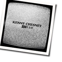 Noise  by Kenny Chesney
