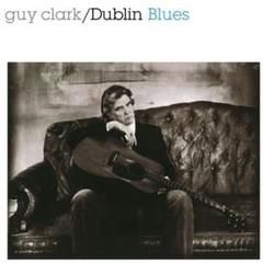 Dublin Blues by Guy Clark