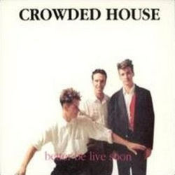 Italian Plastic by Crowded House
