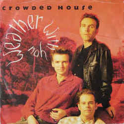 Weather With You  by Crowded House