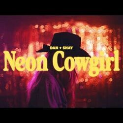 Neon Cowgirl by Dan + Shay