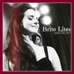 Brite Lites by Lana Del Rey