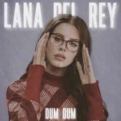 Dum Dum by Lana Del Rey