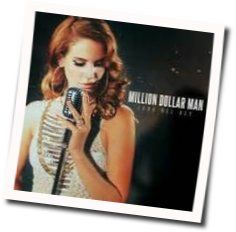 Million Dollar Man  by Lana Del Rey