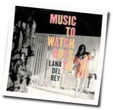 Music To Watch Boys To  by Lana Del Rey