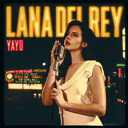 Yayo  by Lana Del Rey