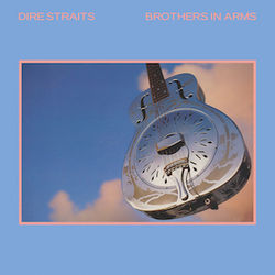 Brothers In Arms Right  by Dire Straits