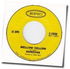 Mellow Yellow  by Donovan