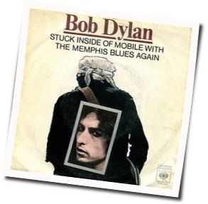 Stuck Inside Of Mobile With The Memphis Blues Again by Bob Dylan