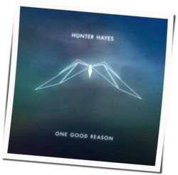 One Good Reason by Hunter Hayes