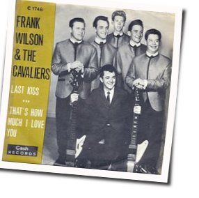 Last Kiss by J Frank Wilson And The Cavaliers