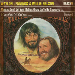 Mammas Don't Let Your Babies Grow Up To Be Cowboys by Waylon Jennings