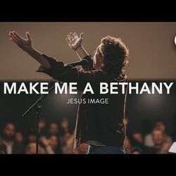 Make Me A Bethany by Jesus Image