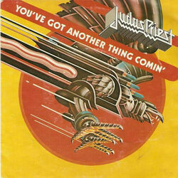 You've Got Another Thing Comin by Judas Priest