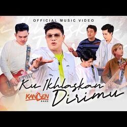 Ku Ikhlaskan Dirimu by Kangen Band