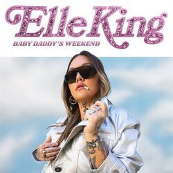 Baby Daddys Weekend by Elle King