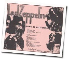 Going To California  by Led Zeppelin