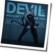 Devil Wouldn't Recognize You by Madonna