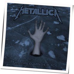 Trapped Under Ice by Metallica