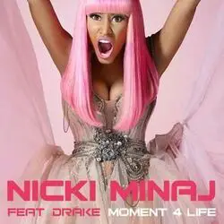 Moment 4 Life  by Nicki Minaj