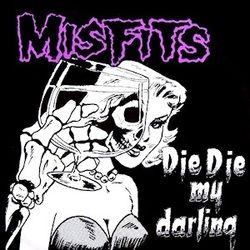 Die Die My Darling by The Misfits