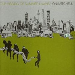 The Hissing Of Summer Lawns by Joni Mitchell