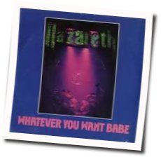 Whatever You Want Babe by Nazareth