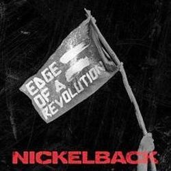Edge Of A Revolution  by Nickelback