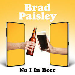 No I In Beer by Brad Paisley