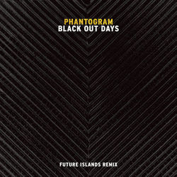 Black Out Days by Phantogram
