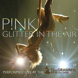 Glitter In The Air  by P!nk