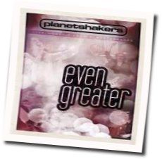 Even Greater by Planetshakers