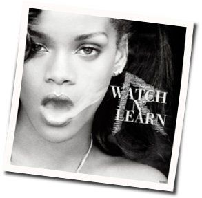 Watch N Learn by Rihanna