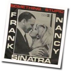 Something Stupid by Frank Sinatra