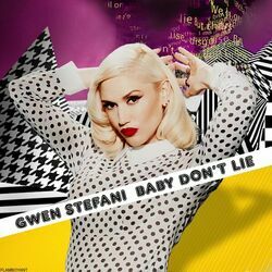 Baby Don't Lie  by Gwen Stefani