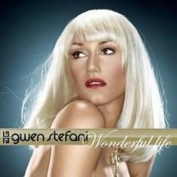 Wonderful Life by Gwen Stefani