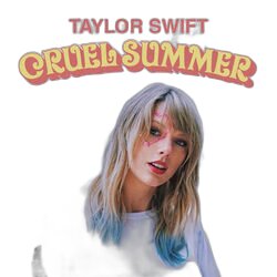 Cruel Summer  by Taylor Swift