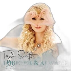 Forever And Always  by Taylor Swift