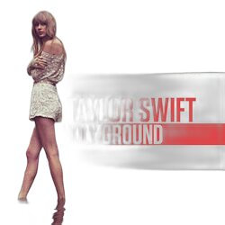 Holy Ground  by Taylor Swift