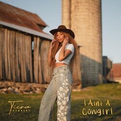 I Ain't A Cowgirl by Tiera Kennedy