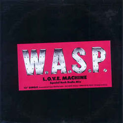Love Machine  by W.A.S.P.