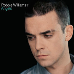 Angels  by Robbie Williams