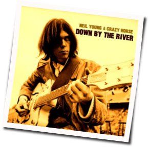 Down By The River by Neil Young